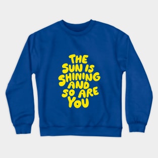 The Sun is Shining and So Are You by The Motivated Type in Lilac Purple and Yellow Crewneck Sweatshirt